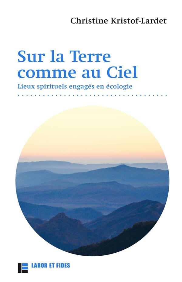 SUR LA TERRE... COMME AU CIEL - COMMUNAUTES SPIRITUELLES ENGAGEES EN ECOLOGIE