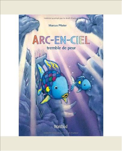 ARC-EN-CIEL TREMBLE DE PEUR