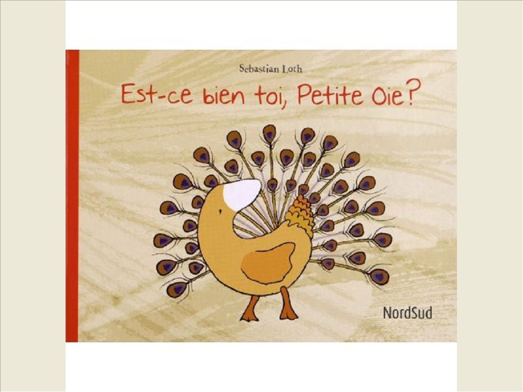 EST-CE BIEN TOI, PETITE OIE
