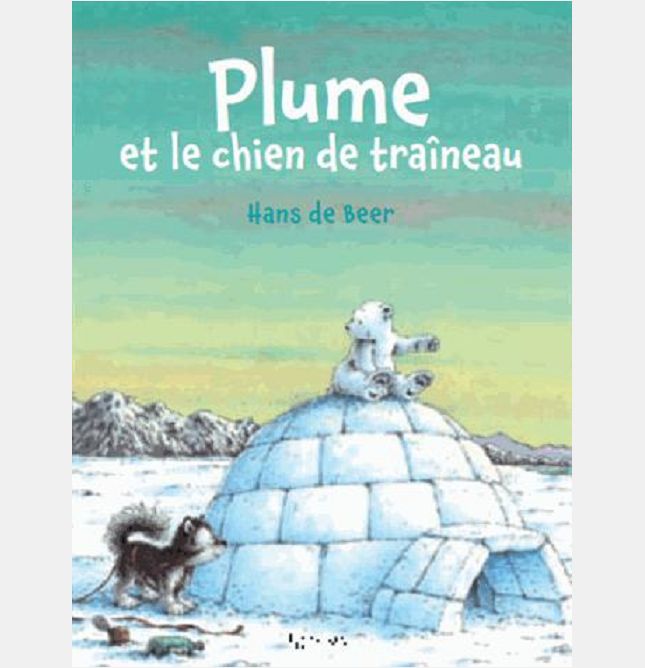 PLUME ET LE CHIEN DE TRAINEAU