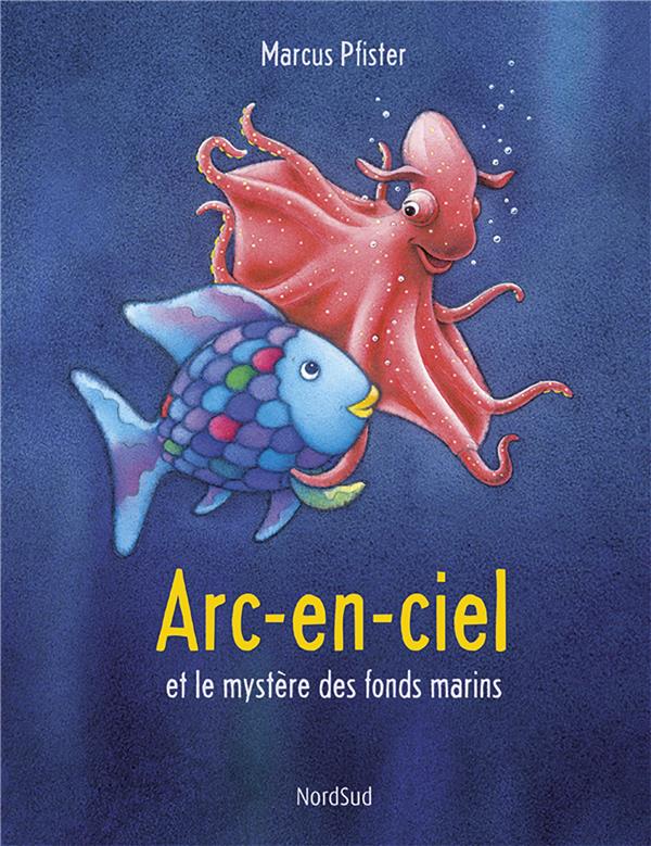 ARC EN CIEL ET LE MYSTERE DES FONDS MARINS