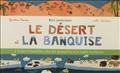 LE DESERT ET LA BANQUISE