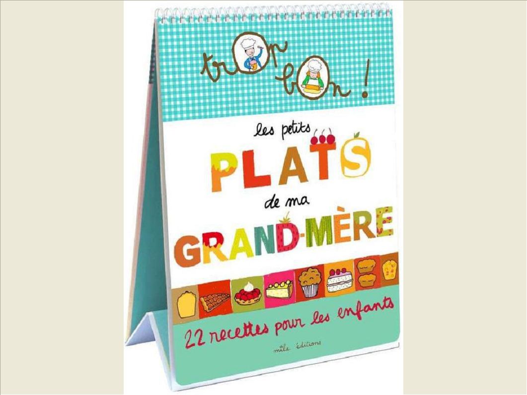 LES PETITS PLATS DE MA GRAND-MERE