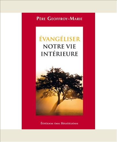 EVANGELISER NOTRE VIE INTERIEURE
