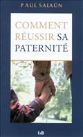 COMMENT REUSSIR SA PATERNITE