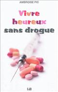 VIVRE HEUREUX SANS DROGUE