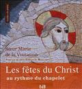 LES FETES DU CHRIST AU RYTHME  DU CHAPELET