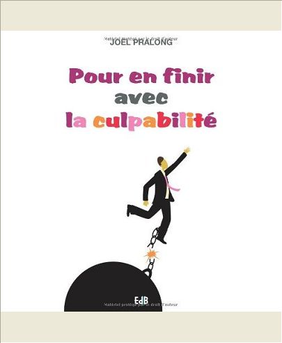 POUR EN FINIR AVEC LA CULPABILITE