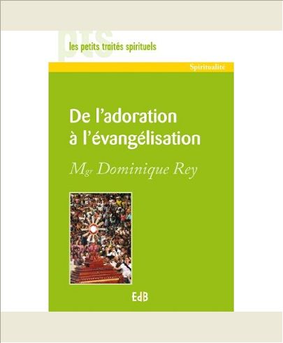 DE L'ADORATION A L'EVANGELISATION
