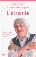 L'ETREINTE.  HISTOIRE DE LA COMMUNAUTE DU CENACOLO