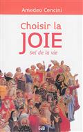 CHOISIR LA JOIE  SEL DE LA VIE