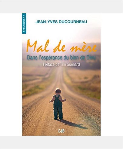 MAL DE MERE. DANS L'ESPERANCE DU BIEN DE DIEU