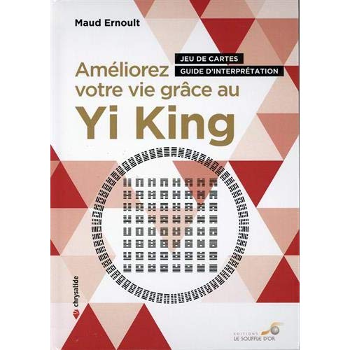 AMELIORER VOTRE VIE GRACE AU YI-KING