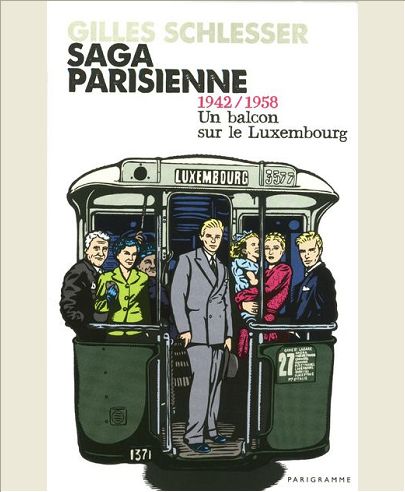 SAGA PARISIENNE T1 1942/1958 UN BALCON SUR LE LUXEMBOURG - VOL01