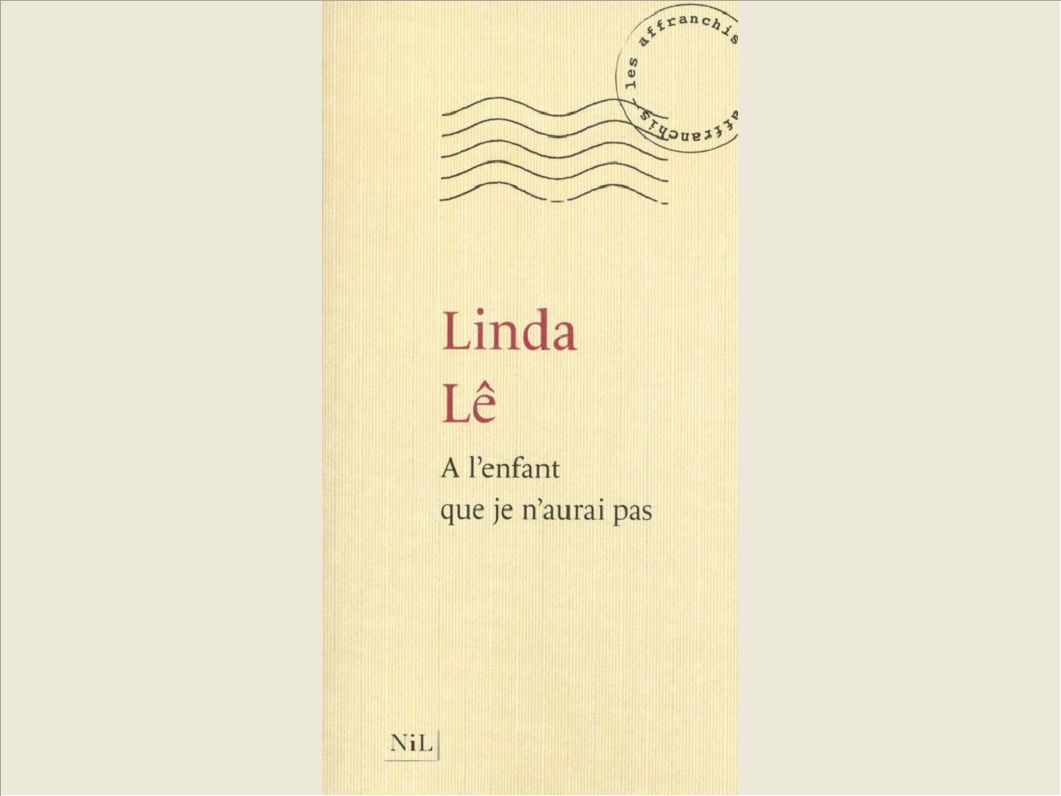 A L'ENFANT QUE JE N'AURAI PAS