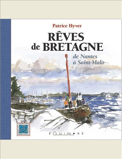 REVES DE BRETAGNE DE NANTES A SAINT MALO
