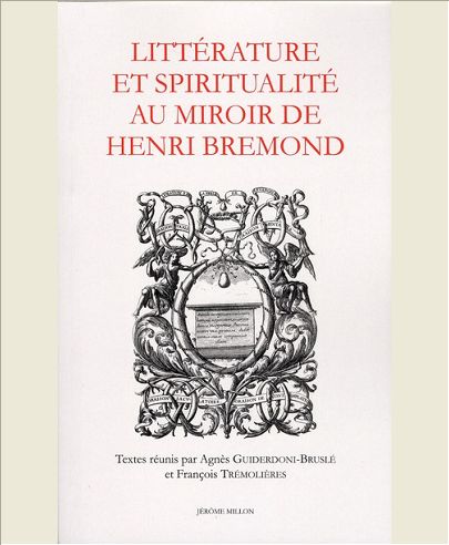 LITTERATURE ET SPIRITUALITE AU MIROIR DE HENRI BREMOND