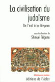 LA CIVILISATION DU JUDAISME - DE L'EXIL A LA DIASPORA
