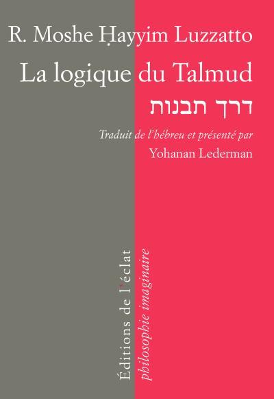 LA LOGIQUE DU TALMUD - LA VOIE DE L'INTELLIGENCE