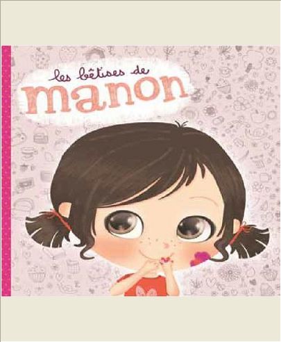 MANON - T01 - LES BETISES DE MANON