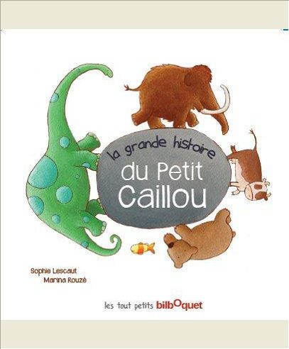 LA GRANDE HISTOIRE DU PETIT CAILLOU