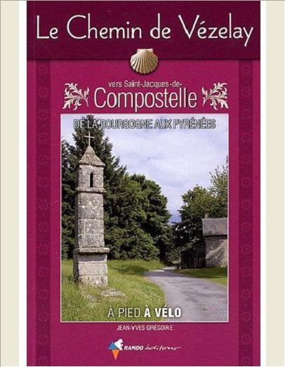 CHEMIN DE VEZELAY (LE), A PIED A VELO