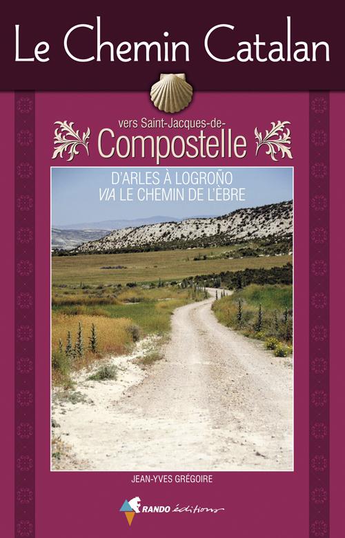 CHEMIN CATALAN VERS COMPOSTELLE (LE)