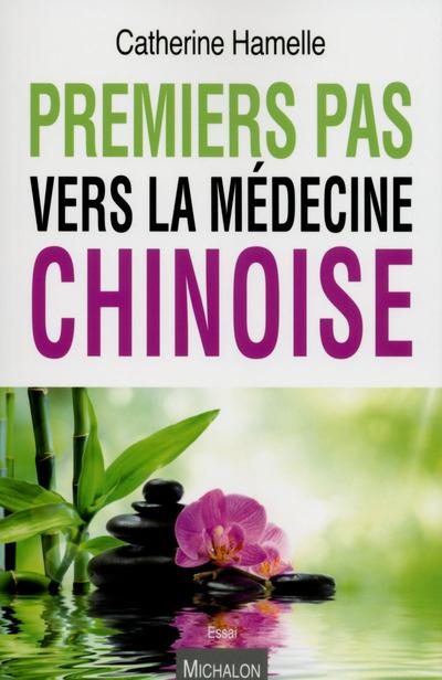 PREMIERS PAS VERS LA MEDECINE CHINOISE