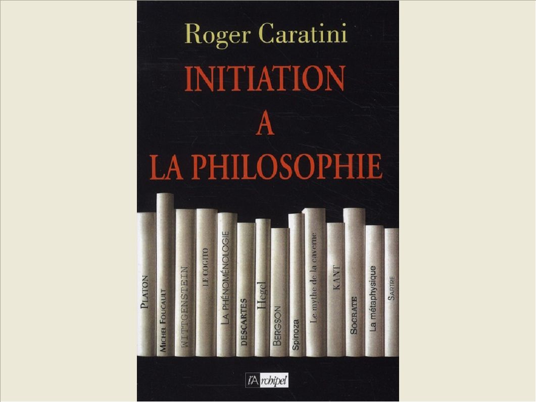INITIATION A LA PHILOSOPHIE