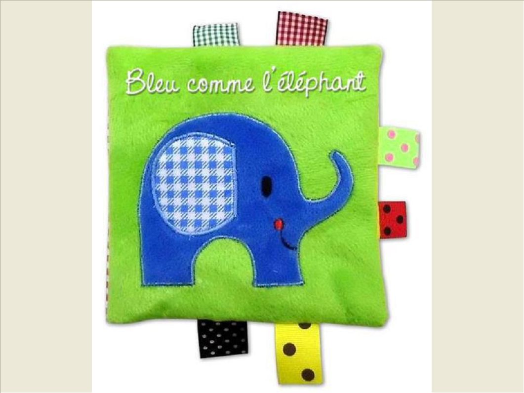 LES COULEURS DES TOUT PETITS - BLEU COMME L'ELEPHANT