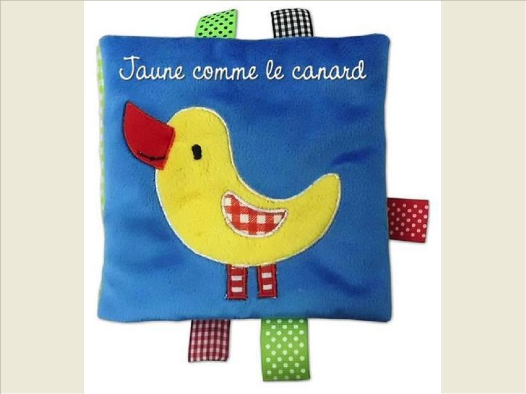 LES COULEURS DES TOUT PETITS - JAUNE COMME LE CANARD