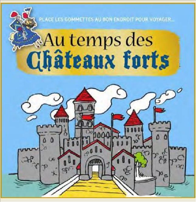 AU TEMPS DES CHATEAUX FORTS