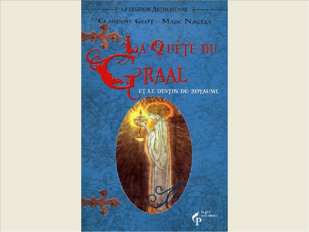 LA QUETE DU GRAAL ET LE DESTIN DU ROYAUME