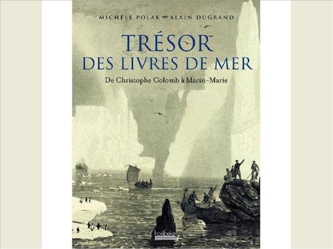 TRESOR DES LIVRES DE MER - DE CHRISTOPHE COLOMB A MARIN-MARIE