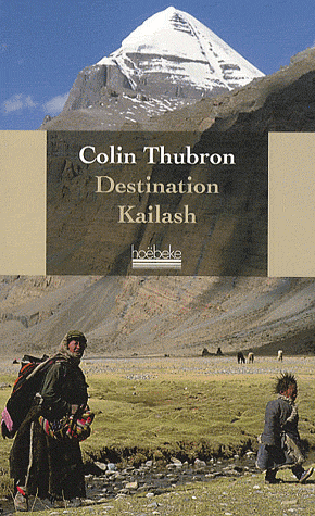 DESTINATION KAILASH - LA MONTAGNE SACREE DU TIBET
