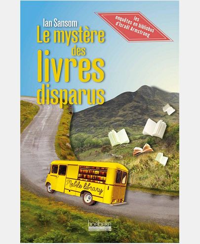 LES ENQUETES EN BIBLIOBUS D'ISRAEL ARMSTRONG - I - LE MYSTERE DES LIVRES DISPARUS