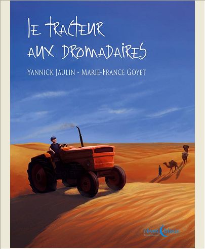LE TRACTEUR AUX DROMADAIRES