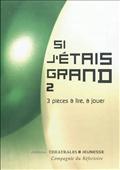 SI J'ETAIS GRAND 2 - 3 PIECES A LIRE A JOUER