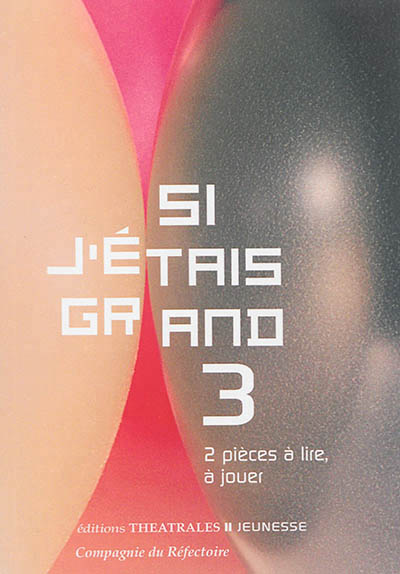 SI J'ETAIS GRAND 3 - 2 PIECES A LIRE A JOUER