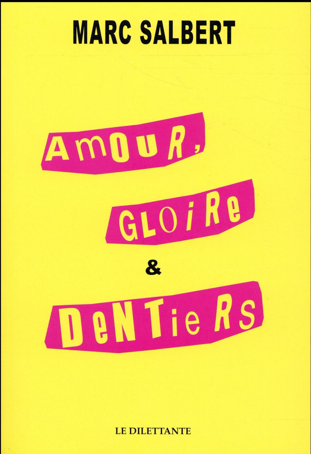 AMOUR, GLOIRE ET DENTIERS