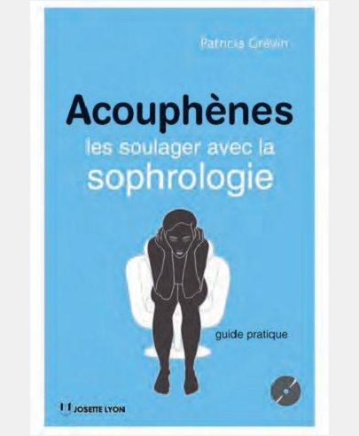 ACOUPHENES LES SOULAGER AVEC LA SOPHROLOGIE (CD)