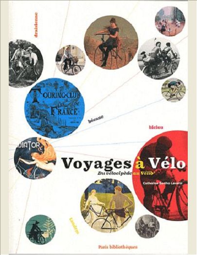 VOYAGES A VELO - DU VELOCIPEDE AU VELIB'