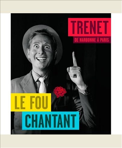 TRENET, LE FOU CHANTANT DE NARBONNE A PARIS