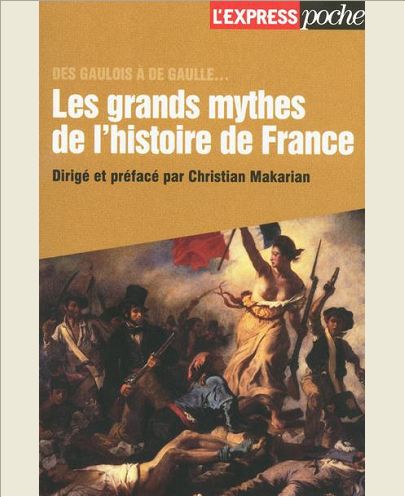 LES GRANDS MYTHES DE L'HISTOIRE DE FRANCE