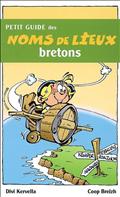 PETIT GUIDE DES NOMS DE LIEUX BRETONS