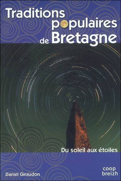 TRADITIONS POPULAIRES DE BRETAGNE DU SOLEIL AUX ETOILES