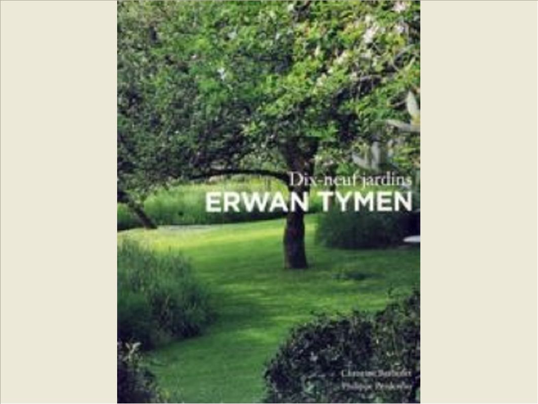 ERWAN TYMEN DIX NEUF JARDINS VERSION RELIEE