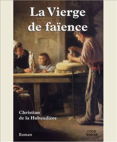 LA VIERGE DE FAIENCE - ROMAN HISTORIQUE