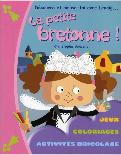DECOUVRE ET AMUSE TOI AVEC LENAIG...LA PETITE BRETONNE !