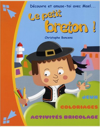 DECOUVRE ET AMUSE-TOI AVEC MAEL...LE PETIT BRETON !